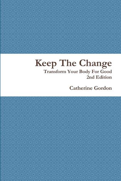 Keep The Change 2nd Edition