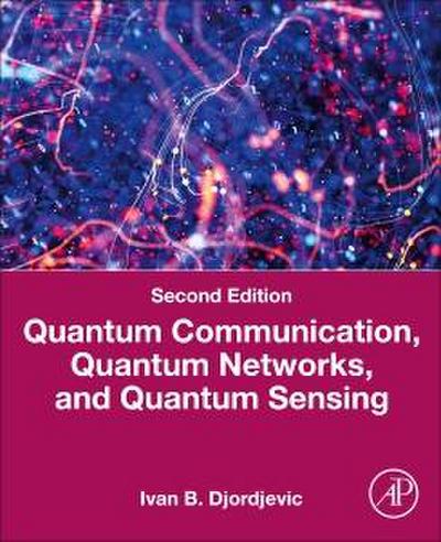 Quantum Communication, Quantum Networks, and Quantum Sensing