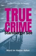 True Crime Starnberger See