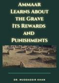 Ammaar Learns About the Grave: Its Rewards and Punishments