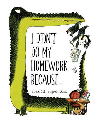 I Didn’t Do My Homework Because...
