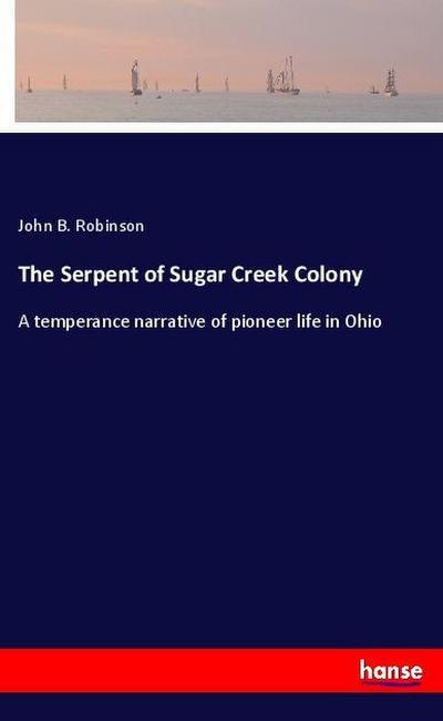 The Serpent of Sugar Creek Colony