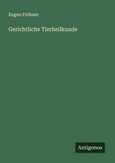 Gerichtliche Tierheilkunde