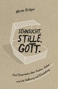 Sehnsucht.Stille.Gott.