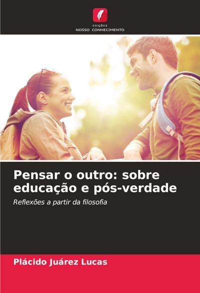 Pensar o outro: sobre educação e pós-verdade
