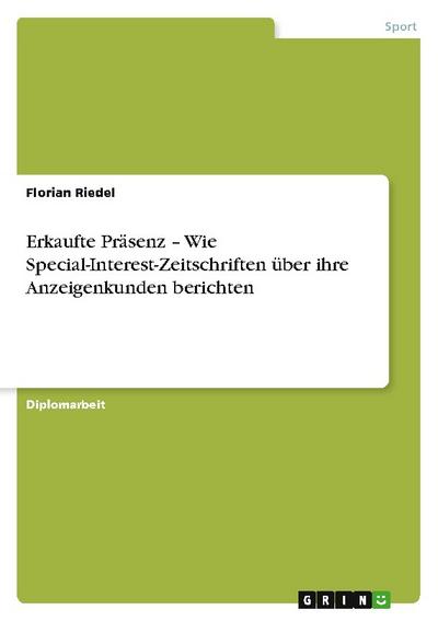 Erkaufte Präsenz - Wie Special-Interest-Zeitschriften über ihre Anzeigenkunden berichten