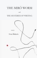 The Miró Worm and the Mysteries of Writing