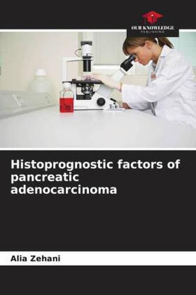 Histoprognostic factors of pancreatic adenocarcinoma