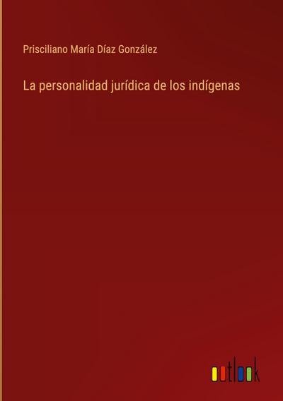 La personalidad jurídica de los indígenas