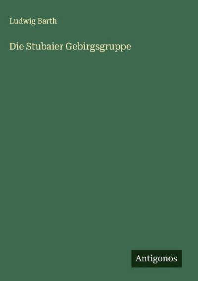 Die Stubaier Gebirgsgruppe
