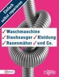 Einfach selbst reparieren - Waschmaschine, Staubsa