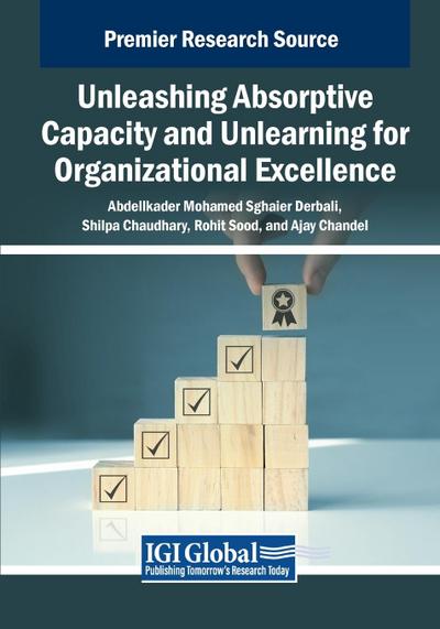 Unleashing Absorptive Capacity and Unlearning for Organizational Excellence