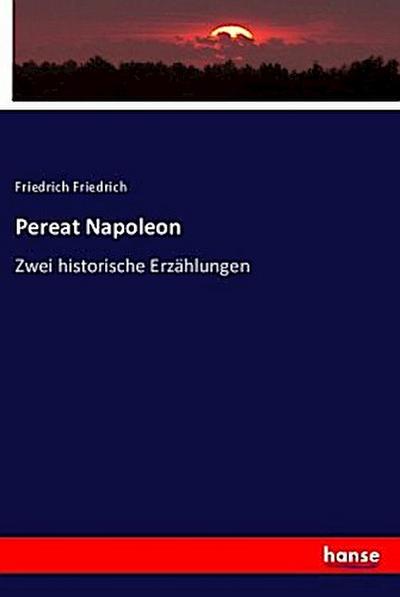 Pereat Napoleon - Friedrich Friedrich