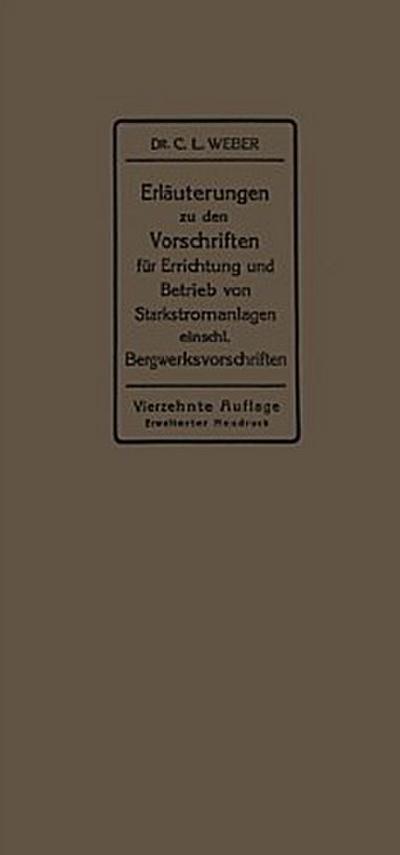 Erläuterungen zu den Vorschriften für die Errichtung und den Betrieb elektrischer Starkstromanlagen einschließlich Bergwerksvorschriften und zu den Merkblättern für Starkstromanlagen in der Landwirtschaft