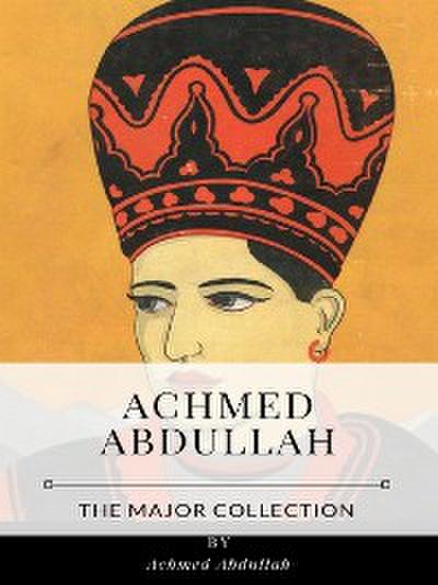 Achmed Abdullah – The Major Collection