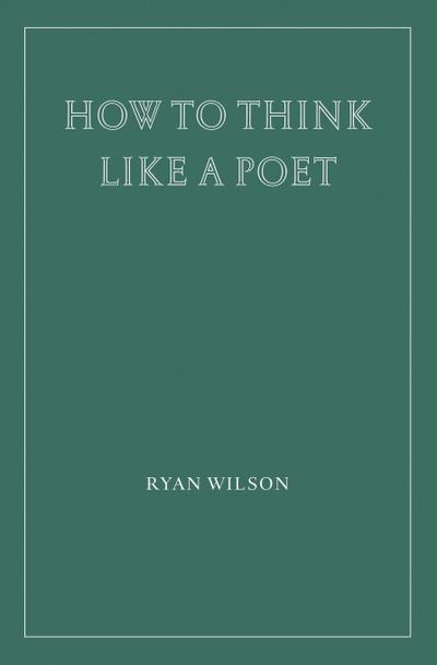 How to Think Like a Poet