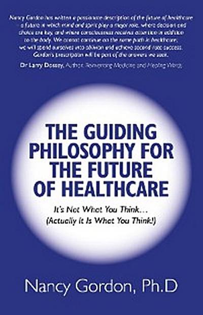 The Guiding Philosophy for the Future of Healthcare