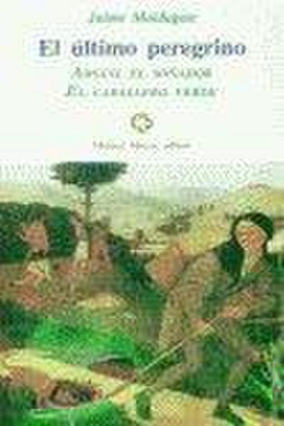 El último peregrino : Arguil el soñador, el Caballero Verde