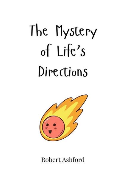 The Mystery of Life’s Directions