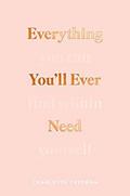 Everything You’ll Ever Need (You Can Find Within Yourself)