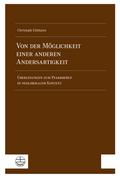 Von der Möglichkeit einer anderen Andersartigkeit