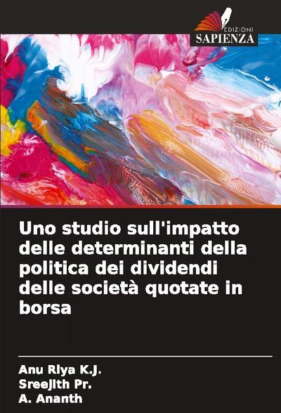 Uno studio sull’impatto delle determinanti della politica dei dividendi delle società quotate in borsa