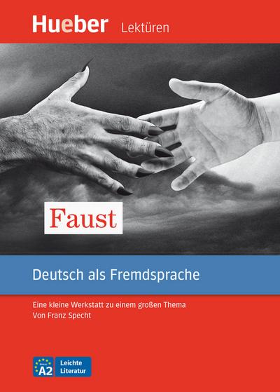 Faust: Eine kleine Werkstatt zu einem großen Thema.Deutsch als Fremdsprache / Leseheft mit Audios online (Leichte Literatur)