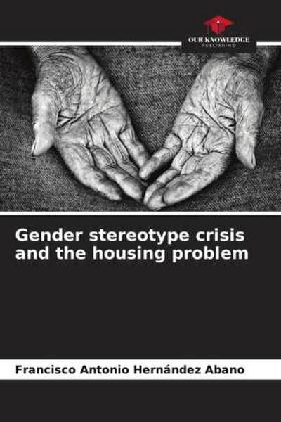 Gender stereotype crisis and the housing problem