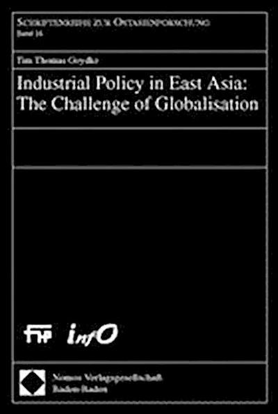 Industrial Policy in East Asia: The Challenge of Globalisation