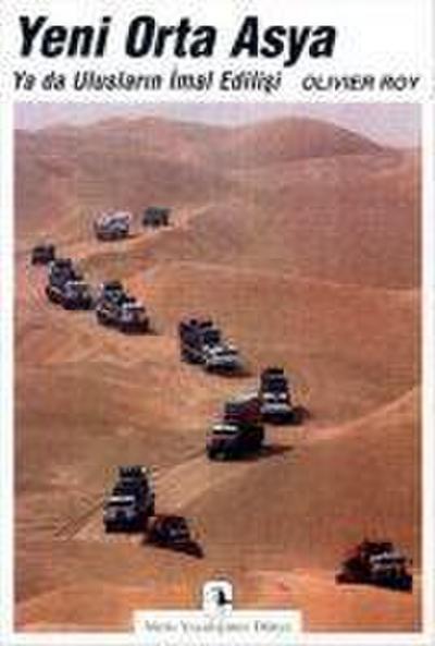 Yeni Orta Asya ya da Uluslarin Imal Edilisi