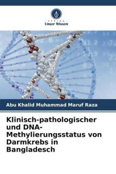 Klinisch-pathologischer und DNA-Methylierungsstatus von Darmkrebs in Bangladesch