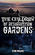 The Children of Resurrection Gardens