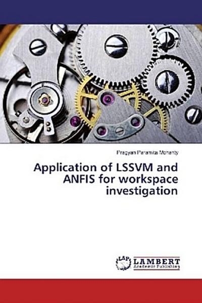 Application of LSSVM and ANFIS for workspace investigation
