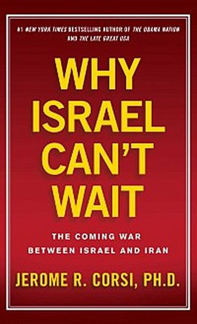 Why Israel Can’t Wait