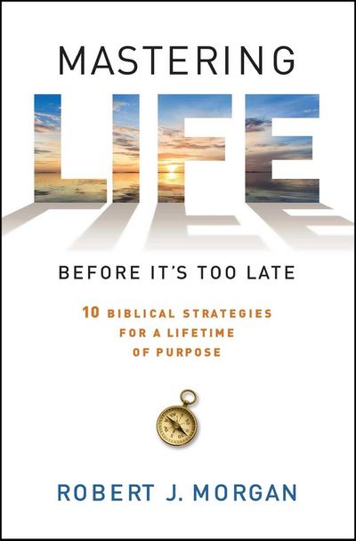 Mastering Life Before It’s Too Late