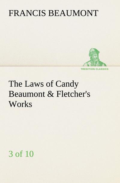 The Laws of Candy Beaumont & Fletcher’s Works (3 of 10)