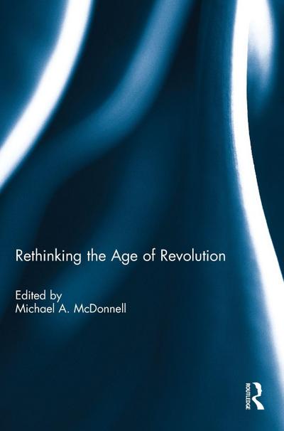 Rethinking the Age of Revolution