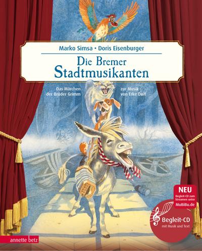 Die Bremer Stadtmusikanten (Das musikalische Bilderbuch mit CD und zum Streamen): Das Märchen der Brüder Grimm zur Musik von Erke Duit (mit CD)