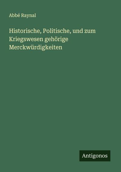 Historische, Politische, und zum Kriegswesen gehörige Merckwürdigkeiten