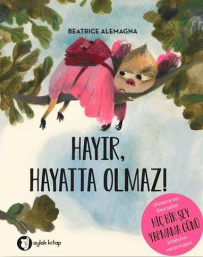 Hayir, Hayatta Olmaz