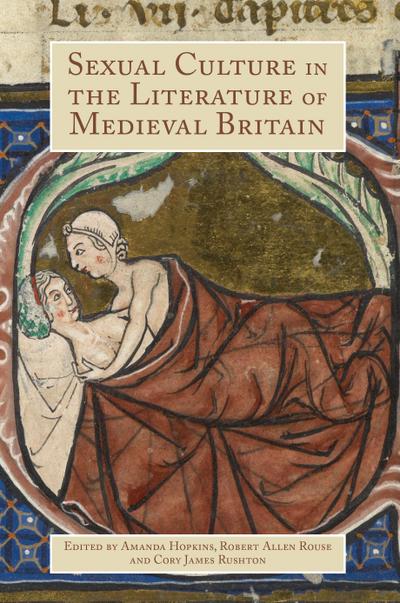 Sexual Culture in the Literature of Medieval Britain