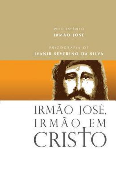 Irmão José, Irmão em Cristo