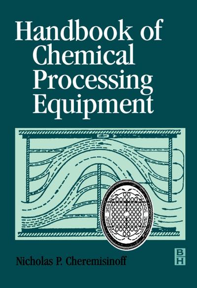 Handbook of Chemical Processing Equipment