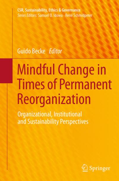 Mindful Change in Times of Permanent Reorganization