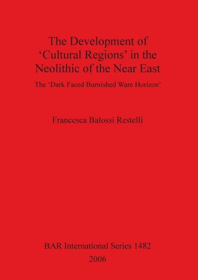 The Development of ’Cultural Regions’ in the Neolithic of the Near East