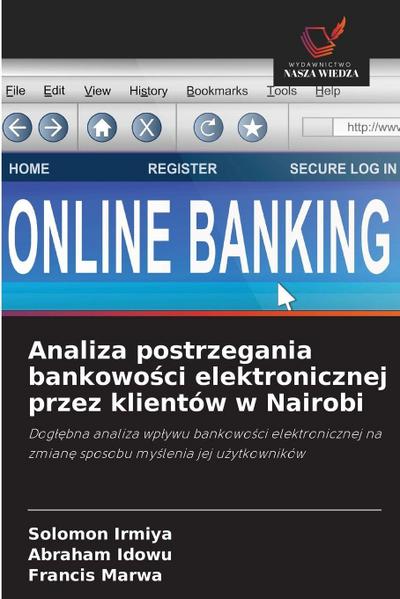 Analiza postrzegania bankowo¿ci elektronicznej przez klientów w Nairobi