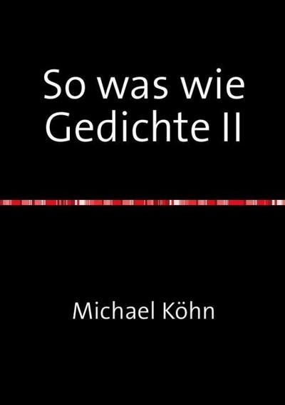 So was wie Gedichte II