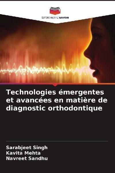 Technologies émergentes et avancées en matière de diagnostic orthodontique