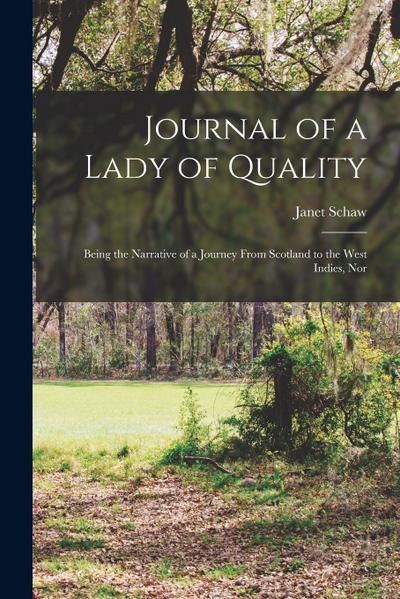 Journal of a Lady of Quality: Being the Narrative of a Journey From Scotland to the West Indies, Nor