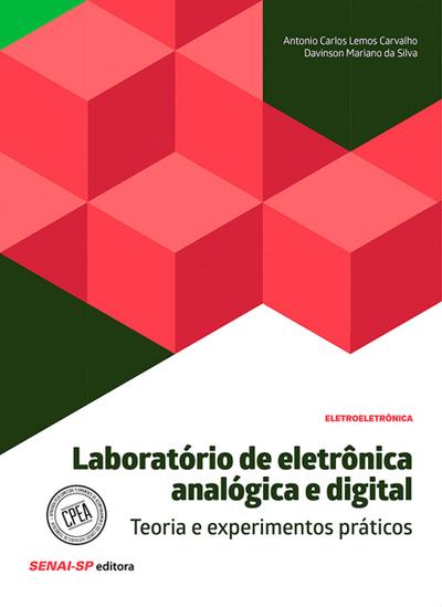 Laboratório de eletrônica analógica e digital - Teoria e experimentos práticos
